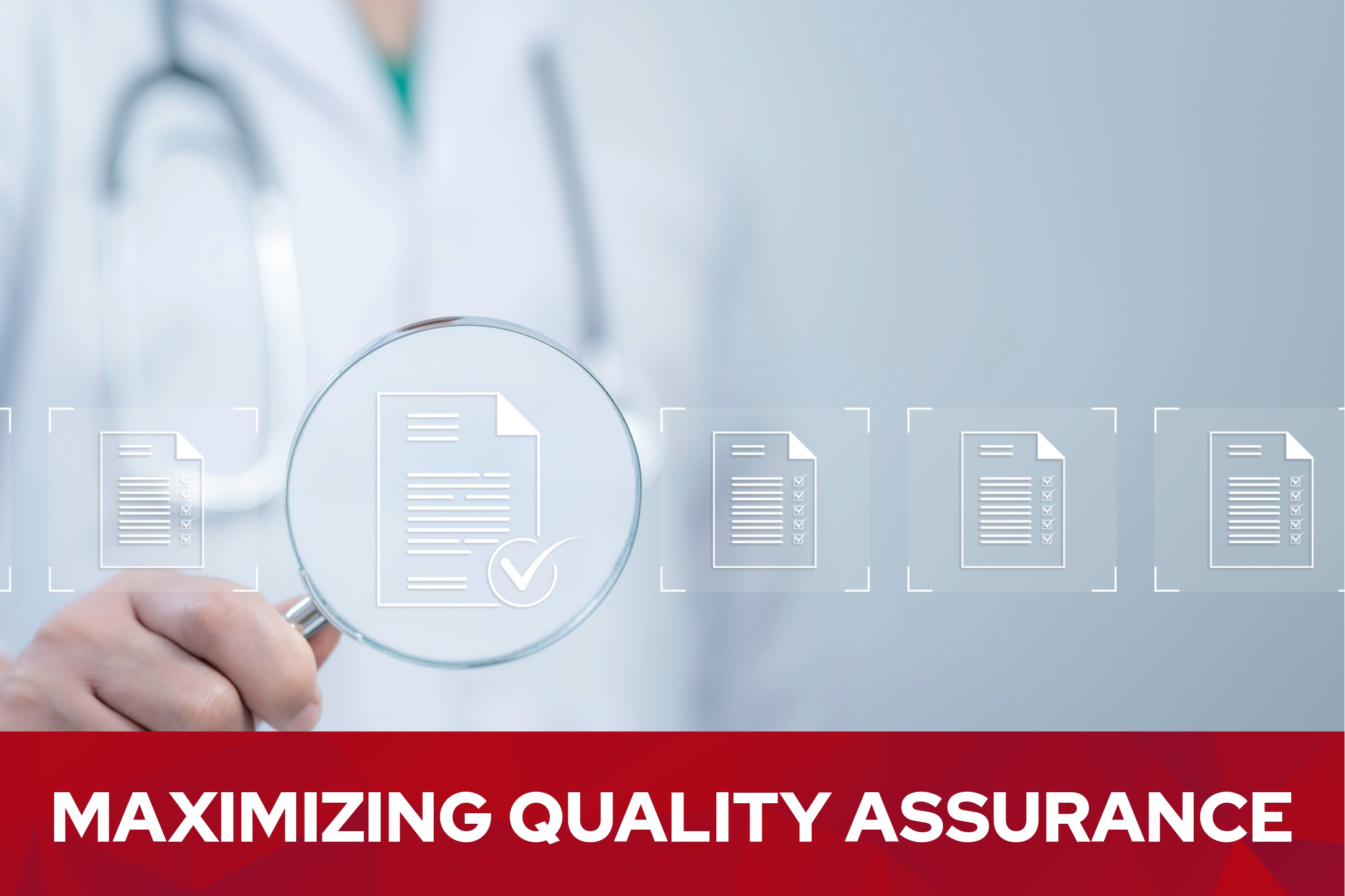 Red banner with white text that reads "Maximizing Quality Assurance". Close up image of a hand holding a magnifying glass, hovering over document icons.